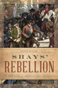 Shays' Rebellion : The True Story of Americas First Resistance