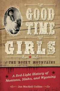 Good Time Girls of the Rocky Mountains : A Red-Light History of Montana, Idaho, and Wyoming