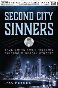 Second City Sinners : True Crime from Historic Chicago's Deadly Streets