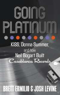 Going Platinum : KISS, Donna Summer, and How Neil Bogart Built Casablanca Records