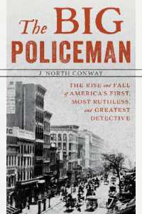 The Big Policeman : The Rise and Fall of America's First, Most Ruthless, and Greatest Detective