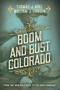 Boom and Bust Colorado : From the 1859 Gold Rush to the 2020 Pandemic