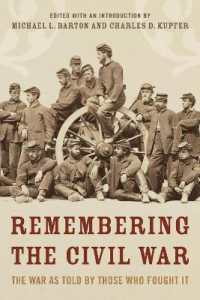 Remembering the Civil War : The Conflict as Told by Those Who Lived It