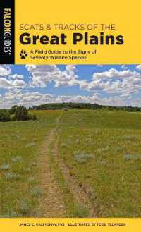 Scats and Tracks of the Great Plains : A Field Guide to the Signs of Seventy Wildlife Species (Scats and Tracks Series) （2ND）