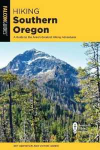 Hiking Southern Oregon : A Guide to the Area's Greatest Hikes (State Hiking Guides Series) （2ND）