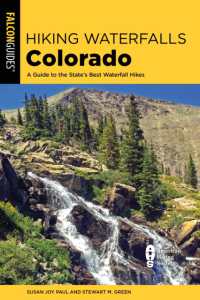 Hiking Waterfalls Colorado : A Guide to the State's Best Waterfall Hikes (Hiking Waterfalls) （2ND）