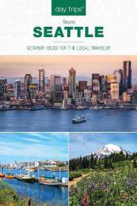 Day Trips® from Seattle : Getaway Ideas for the Local Traveler (Day Trips Series) （2ND）