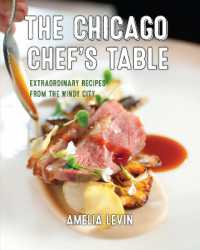 The Chicago Chef's Table : Extraordinary Recipes from the Windy City (Chef's Table) （2ND Board Book）