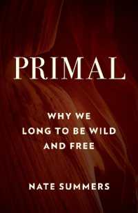 Primal : Why We Long to Be Wild and Free