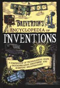 Breverton's Encyclopedia of Inventions : A Compendium of Technological Leaps, Groundbreaking Discoveries, and Scientific Breakthroughs