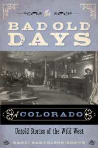 The Bad Old Days of Colorado : Untold Stories of the Wild West