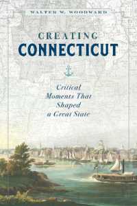 Creating Connecticut : Critical Moments That Shaped a Great State