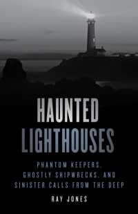 Haunted Lighthouses : Phantom Keepers, Ghostly Shipwrecks, and Sinister Calls from the Deep (Haunted) （2ND）