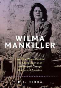 Wilma Mankiller : How One Woman United the Cherokee Nation and Helped Change the Face of America