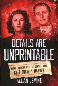 Details Are Unprintable : Wayne Lonergan and the Sensational Cafe Society Murder