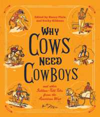 Why Cows Need Cowboys : and Other Seldom-Told Tales from the American West