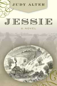 Jessie : A Novel about Jessie Benton Fremont