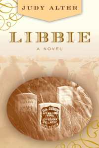 Libbie : A Novel about Elizabeth Bacon Custer