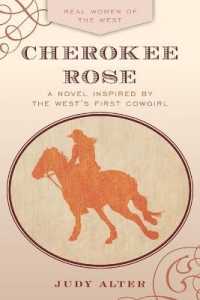 Cherokee Rose : A Novel Inspired by the West's First Cowgirl