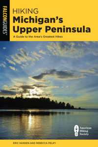 Hiking Michigan's Upper Peninsula : A Guide to the Area's Greatest Hikes (State Hiking Guides Series) （3RD）