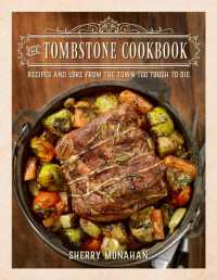 The Tombstone Cookbook : Recipes and Lore from the Town Too Tough to Die