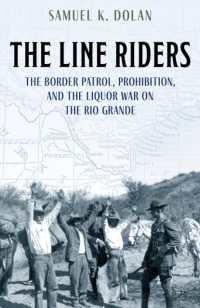 The Line Riders : The Border Patrol, Prohibition, and the Liquor War on the Rio Grande （Board Book）