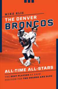 The Denver Broncos All-Time All-Stars : The Best Players at Each Position for the Orange and Blue (All-time All-stars)