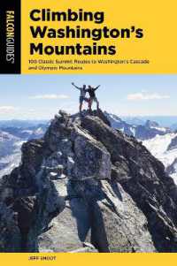 Climbing Washington's Mountains : 100 Classic Summit Routes to Washington's Cascade and Olympic Mountains (Climbing Mountains Series) （2ND）