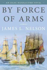 By Force of Arms : An Isaac Biddlecomb Novel (Isaac Biddlecomb Novels)