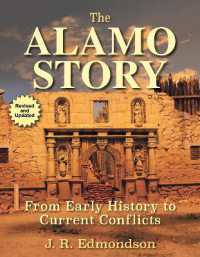 The Alamo Story : From Early History to Current Conflicts （2ND）