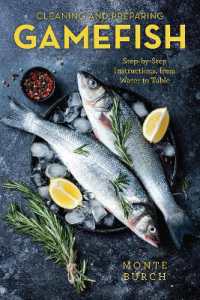 Cleaning and Preparing Gamefish : Step-by-Step Instructions, from Water to Table