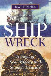Shipwreck : A Saga of Sea Tragedy and Sunken Treasure
