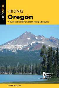 Hiking Oregon : A Guide to the State's Greatest Hiking Adventures (State Hiking Guides Series) （4TH）