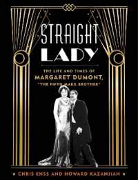 Straight Lady : The Life and Times of Margaret Dumont, 'The Fifth Marx Brother'
