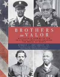 Brothers in Valor : Battlefield Stories of the 89 African Americans Awarded the Medal of Honor