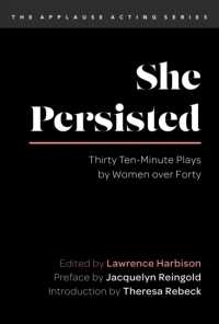 She Persisted : Thirty Ten-Minute Plays by Women over Forty (Applause Acting Series)