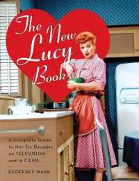 The New Lucy Book : A Complete Guide to Her Six Decades on Television and in Films