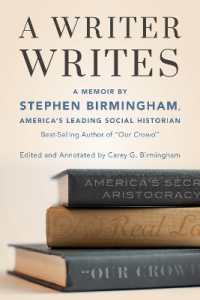 A Writer Writes : A Memoir by Stephen Birmingham, America's Leading Social Historian and Best-Selling Author of 'Our Crowd'
