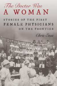 The Doctor Was a Woman : Stories of the First Female Physicians on the Frontier