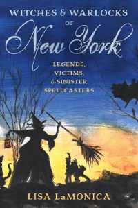 Witches and Warlocks of New York : Legends, Victims, and Sinister Spellcasters