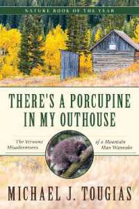 There's a Porcupine in My Outhouse : The Vermont Misadventures of a Mountain Man Wannabe