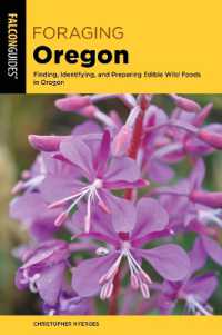 Foraging Oregon : Finding, Identifying, and Preparing Edible Wild Foods in Oregon (Foraging Series) （2ND）