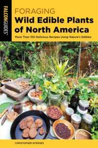 Foraging Wild Edible Plants of North America : More than 150 Delicious Recipes Using Nature's Edibles (Foraging Series) （2ND）