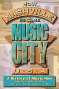 How Nashville Became Music City, U.S.A. : A History of Music Row, Updated and Expanded