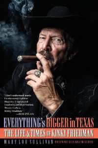 Everything's Bigger in Texas : The Life and Times of Kinky Friedman