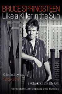Bruce Springsteen: Like a Killer in the Sun : Selected Lyrics 1972-2017