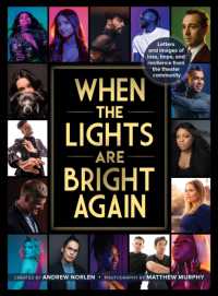 When the Lights Are Bright Again : Letters and images of loss, hope, and resilience from the theater community