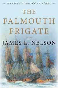 The Falmouth Frigate : An Isaac Biddlecomb Novel (Isaac Biddlecomb Novels)