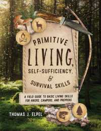 Primitive Living, Self-Sufficiency, and Survival Skills : A Field Guide to Basic Living Skills for Hikers, Campers, and Preppers