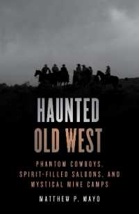 Haunted Old West : Phantom Cowboys, Spirit-Filled Saloons, and Mystical Mine Camps (Haunted) （2ND）